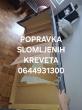 POPRAVKA SLOMLJENIH KREVETA 0644931300 GARNITURA